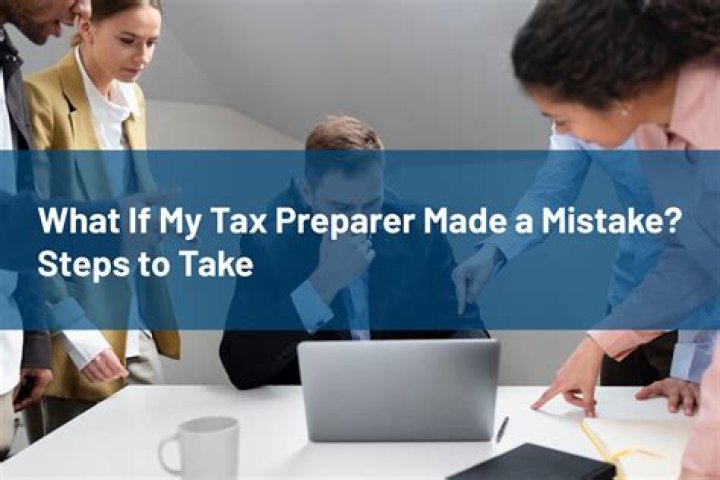 What should I do if my tax preparer messed up?