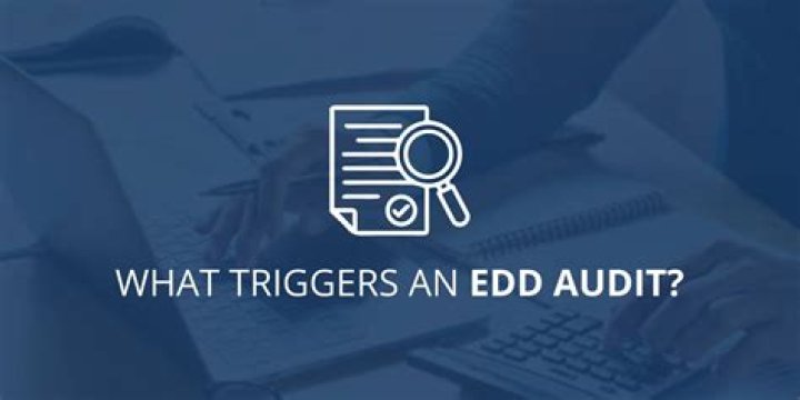 What triggers EDD audit?