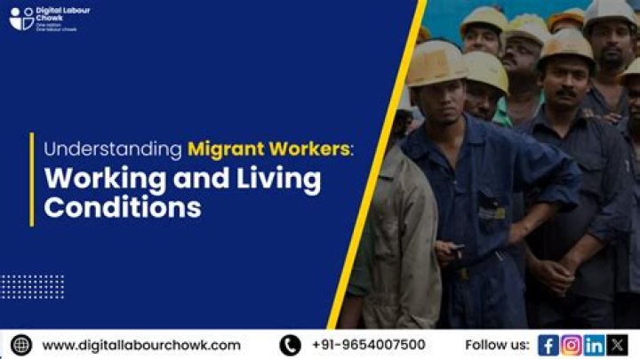 What were the living conditions like for migrant workers?