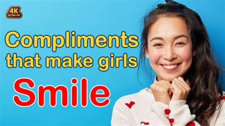 What words make a girl smile?