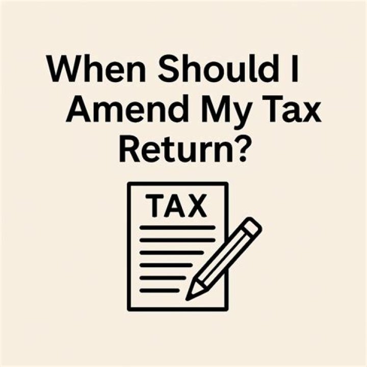 When do I need to amend my tax return?