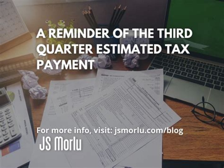 When is the third quarter estimated tax payment?