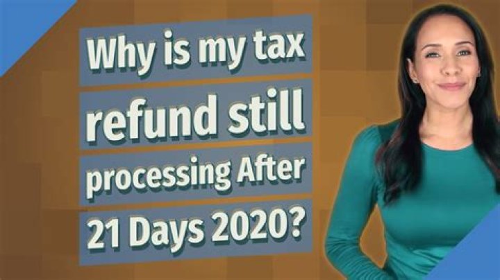 When is your tax return still being processed?