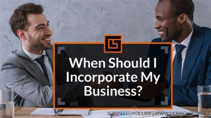 When should you incorporate a business?