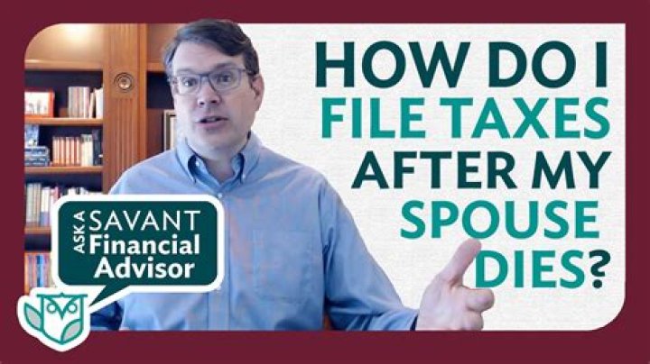 When to file taxes for a deceased spouse?