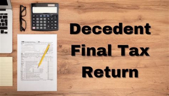 When to file the final income tax returns for a decedent?