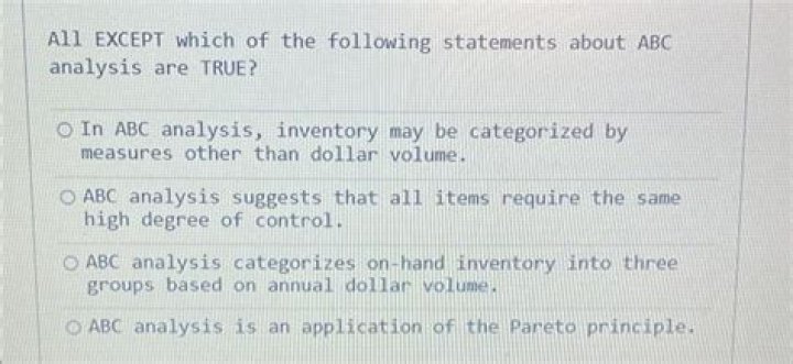 Which of the following statements about ABC analysis are true?