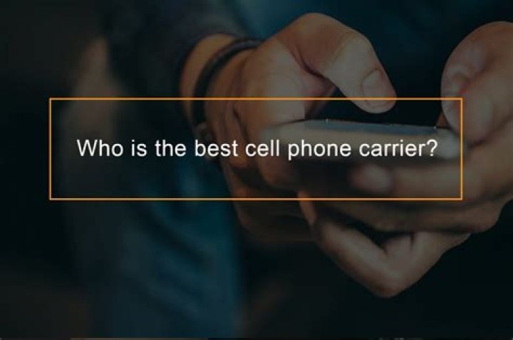 Who is the best cell phone carrier?
