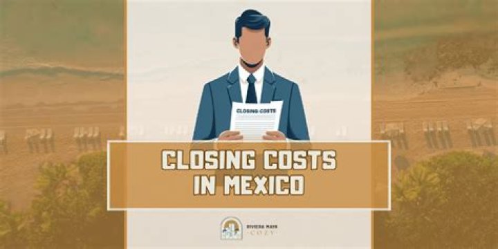 Who pays closing costs in Mexico buyer or seller?